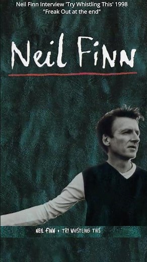 Neil Finn explains the solo album title, Try Whistling this