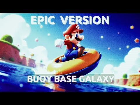Super Mario Galaxy - Buoy Base Galaxy | EPIC VERSION