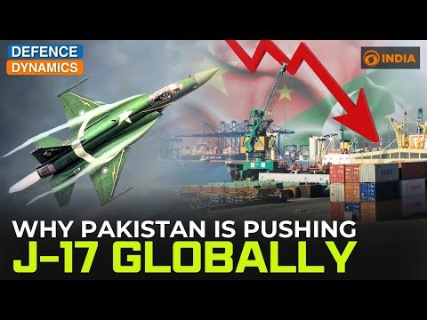 Why Is Pakistan Pushing J-17 Globally | Defence Dynamics