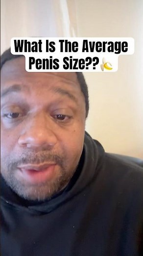 What Is The Average Penis Size? #penis