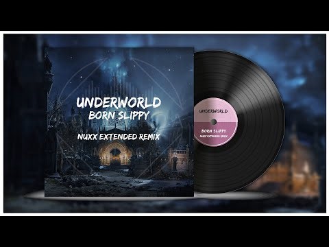 Underworld - Born Slippy - Nuxx Extended Remix
