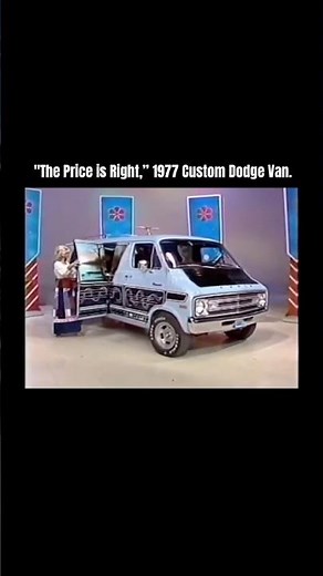 "The Price is Right,” 1977 Custom Dodge Van.