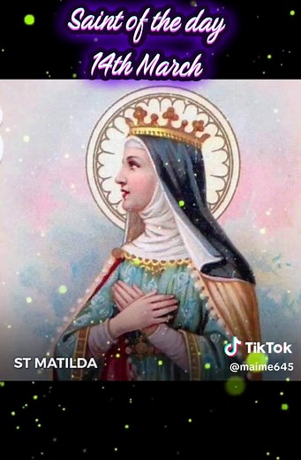 Saint Matilda: A Day to Remember and Pray