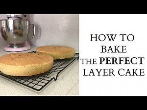 How To Bake The Perfect Layer Cake - with EVEN Layers- Step-By-Step