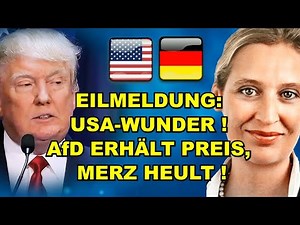 EIL: USA-WUNDER! PREIS für AfD, Merz HEULT!