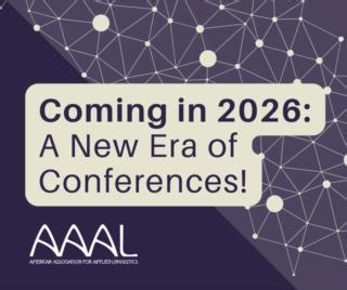 AAAL has exciting news for our 2026 Conference! Click the link below to see everything new coming soon! https://www.aaal.org/aaal-2026-conference | American Association for Applied Linguistics