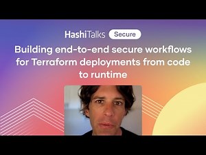 Building end-to-end secure workflows for Terraform deployments from code to runtime