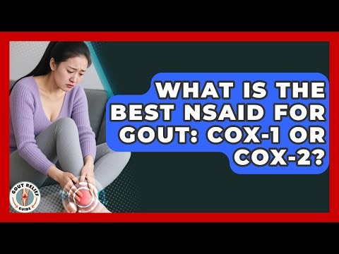 What Is The Best NSAID For Gout: COX-1 Or COX-2? - Gout Relief Guide