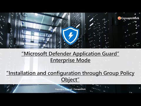 Microsoft Defender Application Guard | Enterprise Mode | Configuring GPO | Part 1