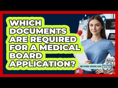 Which Documents Are Required For A Medical Board Application?
