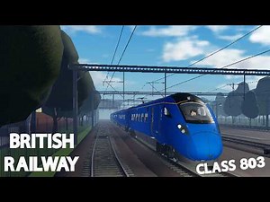 Driving the British Railway Class 803 East Coast in Roblox: A Realistic Train Simulator Experience