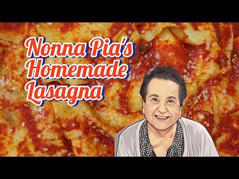 Nonna Pia's Special Take on Homemade Lasagna!