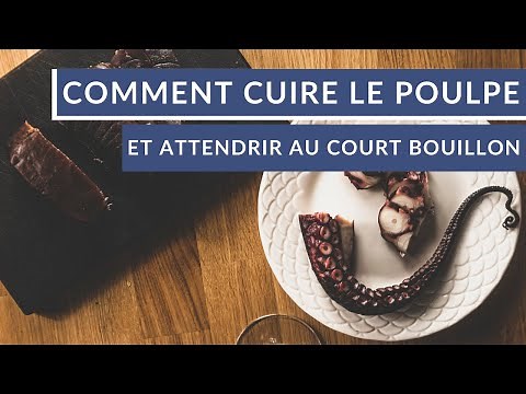 Comment cuire le poulpe et attendrir au court bouillon ? 🐙