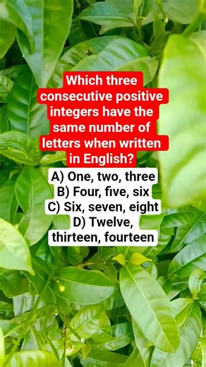 Which three consecutive positive integers have the same number of letters when written in English?