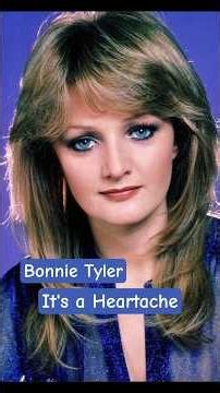 Bonnie Tyler ~ It's a Heartache