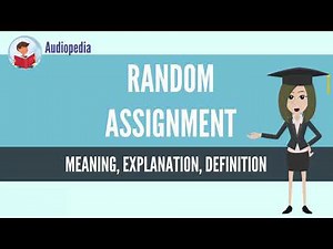 What Is RANDOM ASSIGNMENT? RANDOM ASSIGNMENT Definition & Meaning
