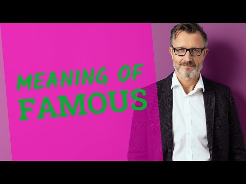 Famous | Meaning of famous