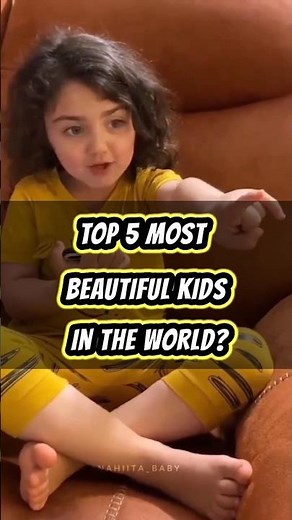 Top 5 Most Beautiful kids in the world?