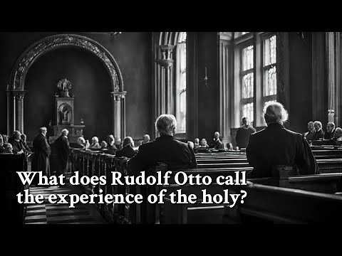 What does Rudolf Otto call the experience of the holy? | Philosophy