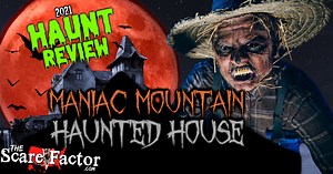Maniac Mountain Haunted House Review (2021) | The Scare Factor