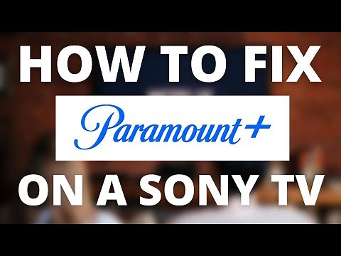 Paramount Plus Doesn't Work on SONY TV (SOLVED)