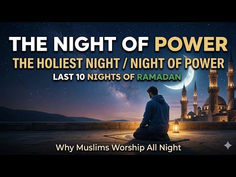 Why Muslims Worship All Night in the Last 10 Nights of Ramadan