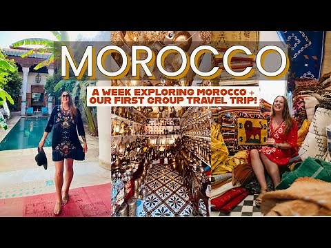 MOROCCO TRAVEL VLOG | My First Group Travel Experience + A Week Exploring Morocco