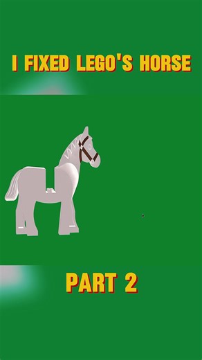 How I Fixed Lego's Horse Model
