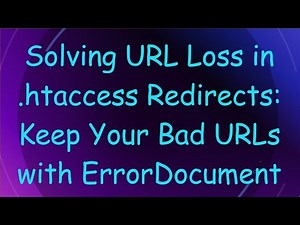Solving URL Loss in .htaccess Redirects: Keep Your Bad URLs with ErrorDocument