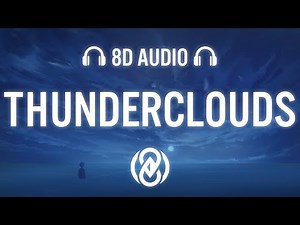LSD - Thunderclouds (Lyrics) ft. Sia, Diplo, Labrinth | 8D Audio 🎧