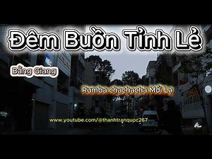 Đêm Buồn Tỉnh Lẻ - Rumba Chachacha .