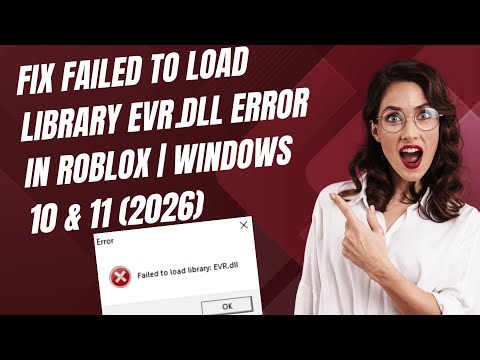 Fix Failed to Load Library EVR.dll Error in Roblox | Windows 10 & 11 (2026)