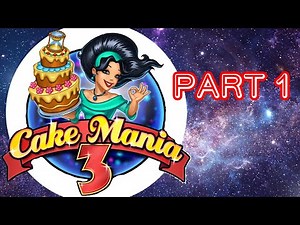 Cake Mania 3 - Walkthrough Part 1