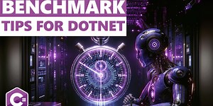 How to Use BenchmarkDotNet: 6 Simple Performance-Boosting Tips to Get Started