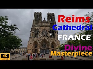 Reims Cathedral: A Divine Masterpiece | 4K