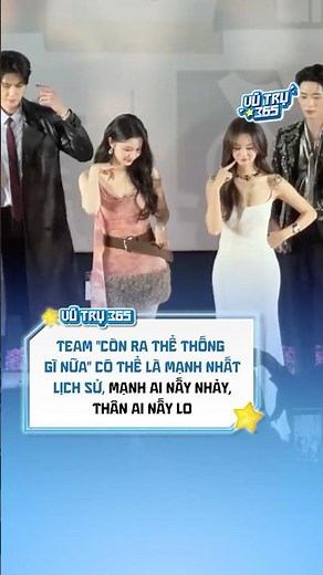 Team Còn Ra Thể Thống Gì Nữa có thể là mạnh nhất lịch sử, mạnh ai nấy nhảy, thân ai nấy lo #Vutru365