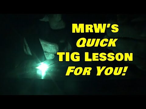 Quick & Dirty: Getting Started with TIG