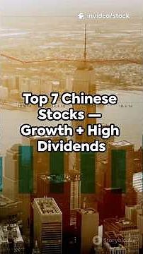 Top 7 Chinese Stocks With Big Dividend Yield + Growth To Invest In 2025
