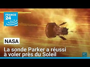 NASA: Parker probe successfully flies near the Sun • FRANCE 24