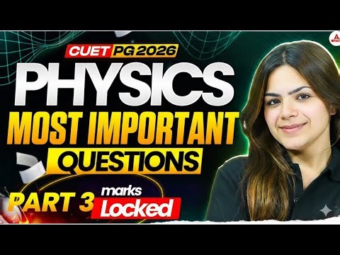 CUET PG 2026 Physics | Most Important Questions | Marks Locked 🔒