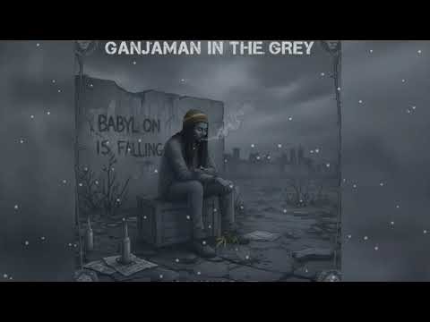 Ganjaman in the grey