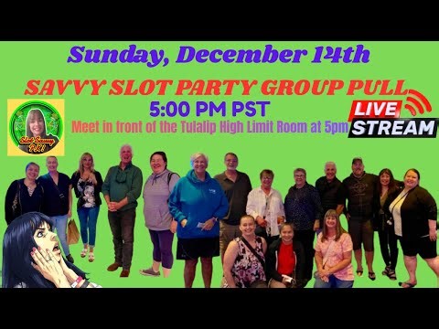 🔴‼️🎄🌈Fun Slot Group Pull on Sunday at Tulalip, December 14th at 5 pm, #livestream