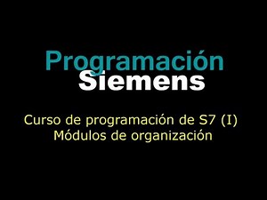 Curso de programación en S7 (I) - Módulos de organización