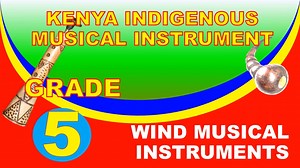WIND MUSICAL INSTRUMENT__ traditional wind musical __KENYA INDIGENOUS INSTRUMENT Music GRADE 5 - BAPTSTE254 (720p, h264, youtu