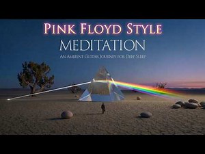 PINK FLOYD STYLE - MEDITATION | An Ambient Guitar Journey for Deep Sleep