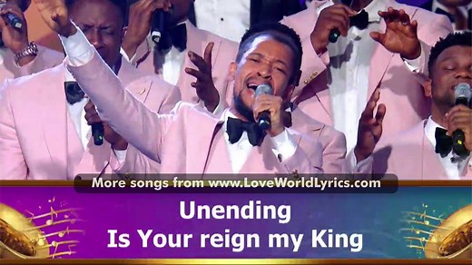 UNENDING REIGN BY ELI-J AND LOVEWORLD SINGERS - LOVEWORLD SONGS & LYRICS