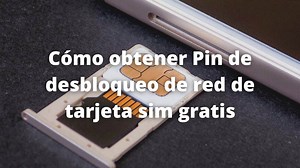 Cómo obtener Pin de desbloqueo de red de tarjeta sim gratis - PureTecno