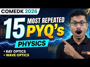 🔥 COMEDK Physics Top 15 Most Repeated PYQs | Ray Optics and Wave Optics 🚀