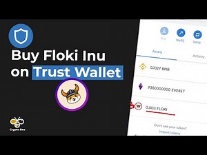 How to Buy Floki Inu on Trust Wallet: Step By Step Guide