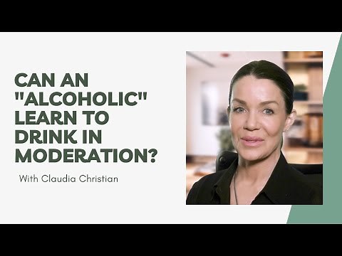 Can An "Alcoholic" Learn to Drink in Moderation? | Claudia Christian